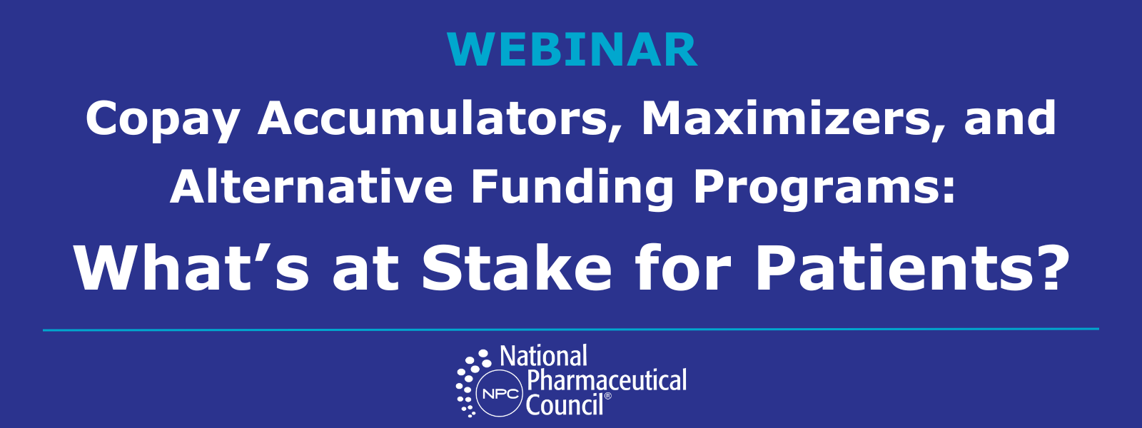 WEBINAR: Copay Accumulators, Maximizers, and Alternative Funding Programs: What’s at Stake for Patients?