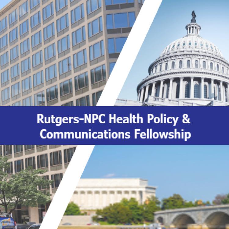Rutgers-NPC Health Policy & Communications Fellow