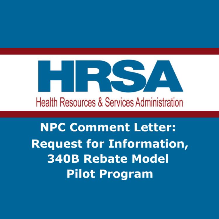 NPC HRSA Comment Letter on 340B Rebate Model Pilot Program